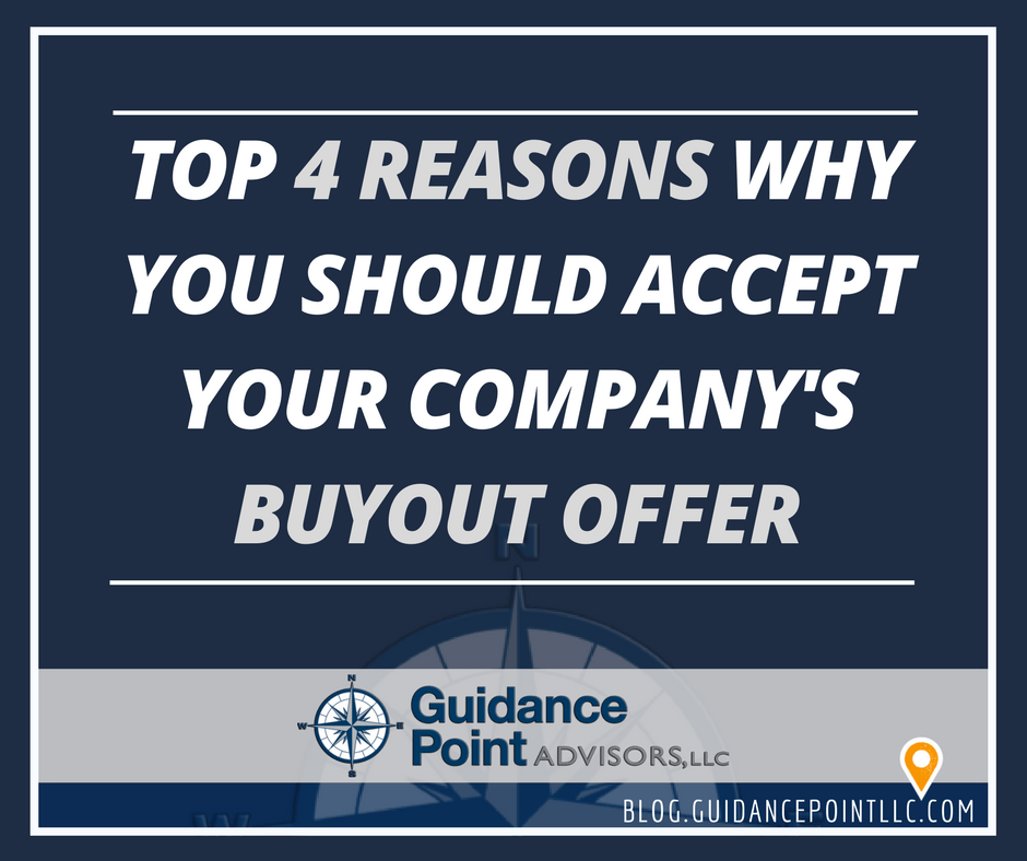 Top 4 Reasons Why You Should Accept a Company Buyout Offer